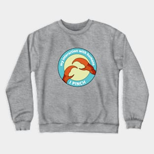 I pinch people Crewneck Sweatshirt